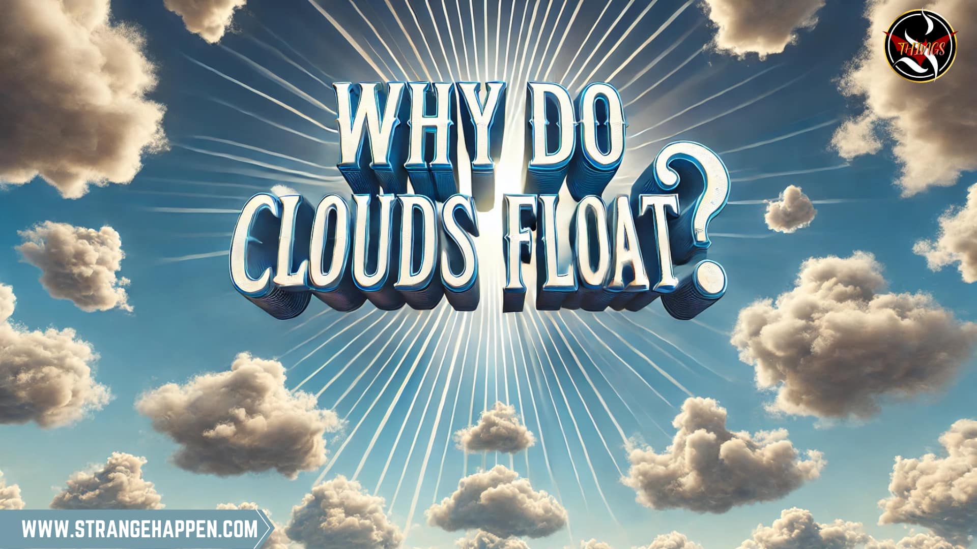 A blue sky with clouds and heading why do clouds float